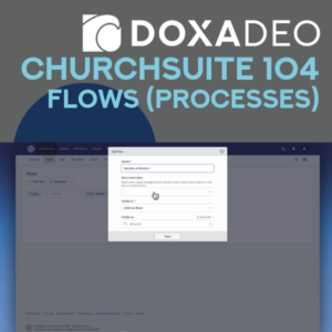 ChurchSuite 104: Flows (Processes)